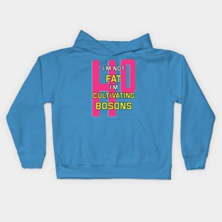 I'm Not Fat I'm Just Cultivating Bosons pink Kids Hoodie